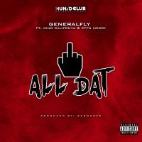 Artwork for Fuck All Dat (feat. Nino Califonya & Effn Mccoy) by General Fly