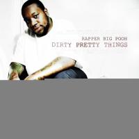 Artwork for Dirty Pretty Things (Deluxe Edition) by Rapper Big Pooh