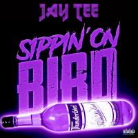 Artwork for Sippin' On Bird by JAY TEE