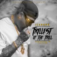 Artwork for Trillest of the Trill by Iceberg