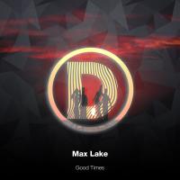 Artwork for Good Times by Max Lake