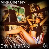 Artwork for Drivin' Me Wild by Mike Chenery