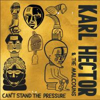 Artwork for Can't Stand the Pressure by Karl Hector & The Malcouns