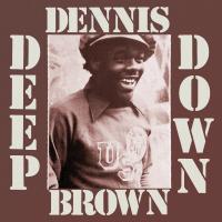 Artwork for Deep Down by Dennis Brown