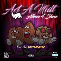 Artwork for Act A Nutt by Albeez 4 Sheez