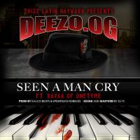 Artwork for Seen A Man Cry (feat. Ravaa) by Deezo.OG