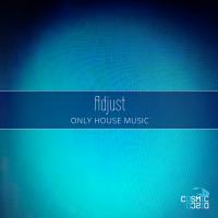 Artwork for Only House Music by Adjust