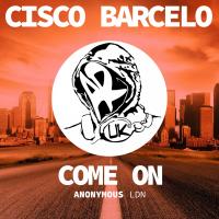 Artwork for Come On by Cisco Barcelo