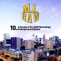 Artwork for 10. A Decade OF M.I.RAW Recordings Underground Classics (Day Time Album) by Various Artists