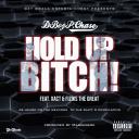Artwork for Hold Up Bitch! (feat. Xact & Fiziks the Great)