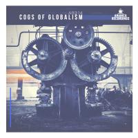 Artwork for Cogs Of Globalism by Various Artists