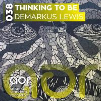 Artwork for Thinking To Be by Demarkus Lewis