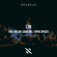 Artwork for Take Me Or Leave Me / Open Spaces by LTN