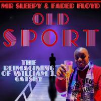 Artwork for Old Sport: The Reimagining Of William J. Gatsby (Slowed & Chopped) by DJ RED