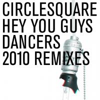 Artwork for Hey You Guys/Dancers 2010 Remixes by Circlesquare