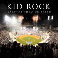 Artwork for Greatest Show On Earth by Kid Rock