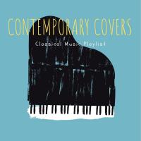 Artwork for Contemporary Covers Classical Music Playlist by Thomas Benjamin Cooper