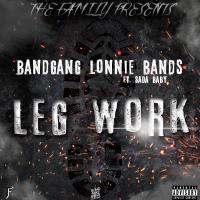 Artwork for Leg Work (feat. Sada Baby) by BandGang Lonnie Bands