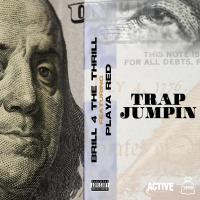 Artwork for Trap Jumpin (feat. Playa Red) by Brill 4 the Thrill