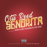 Artwork for Senorita (feat. Derek King, Fashawn & DJ Kay Rich) by Otis Reed