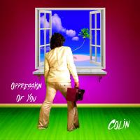 Artwork for Oppression Of You by Colin