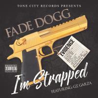 Artwork for I'm Strapped (feat. GT Garza) by Fade Dogg