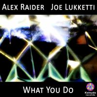 Artwork for What You Do by Alex Raider