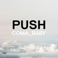 Artwork for Push by Coma Baby