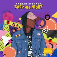 Artwork for Party All Night by Tashan Stewart