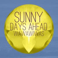 Artwork for Sunny Days Ahead by Wawawiwas