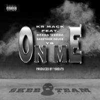 Artwork for On Me (feat. Beeda Weeda, YS & Skeeteam Deuce) by KR Mack