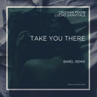 Artwork for Take You There (Barel Remix) by Cristian Poow