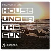 Artwork for Undercool presents House Under The Sun by Various Artists