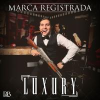 Artwork for Luxury by Grupo Marca Registrada