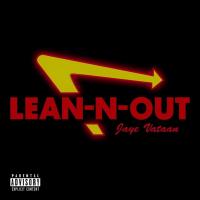 Artwork for Lean-N-Out by Jaye Vataan