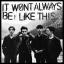 Artwork for It Won't Always Be Like This (Single Version)