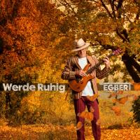 Artwork for Werde Ruhig by Egbert