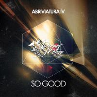 Artwork for So Good by Abriviatura IV