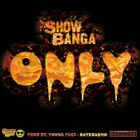 Artwork for Only by SHOW BANGA