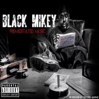 Artwork for Premeditated Music by Black Mikey