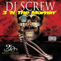 Artwork for 3 ‘n the Mornin’ 20th Anniversary (Deluxe Edition) by DJ Screw
