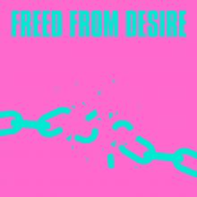 Artwork for "Freed From Desire" by Kevin McKay, Start The Party, CAMPS, Jen Payne