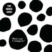 Artwork for How Can I Compete by The Magic Gang