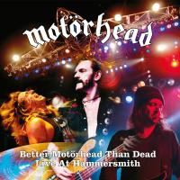 Artwork for Better Motörhead Than Dead (Live at Hammersmith) by Motörhead