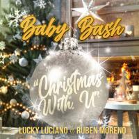 Artwork for Christmas With U (feat. Lucky Luciano & Ruben Moreno) by BABY BASH