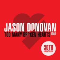 Artwork for Too Many Broken Hearts (The 30th Anniversary) by Jason Donovan