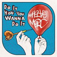 Artwork for Do It How You Wanna Do It by White Mic