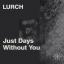 Artwork for Just Days Without You (Original Mix)