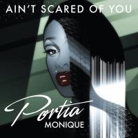 Artwork for Ain't Scared Of You by Portia Monique