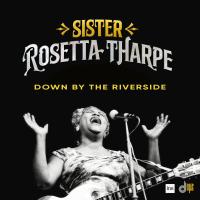 Artwork for Down By The Riverside by Sister Rosetta Tharpe